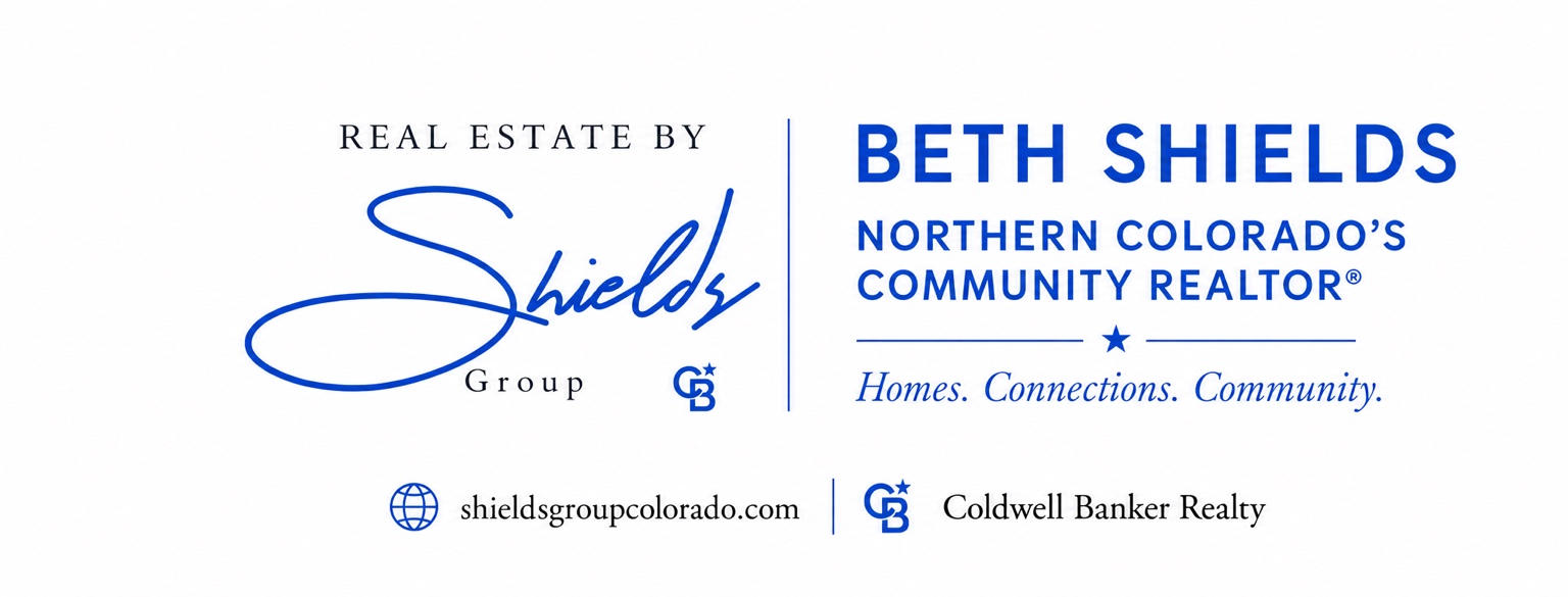 Real Estate by Shields Group, Beth Shields, Northern Colorado’s Community REALTOR, Homes. Connections. Community. Affiliated with Coldwell Banker Realty